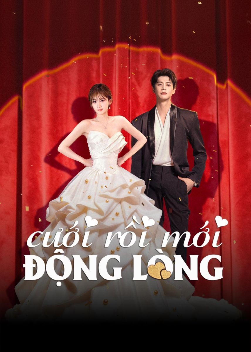Xem phim Cưới Rồi Mới Động Lòng