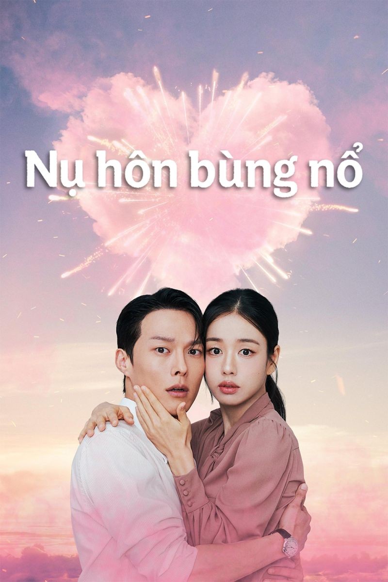 Xem phim Nụ Hôn Bùng Nổ