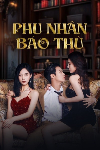 Xem phim Phu Nhân Báo Thù