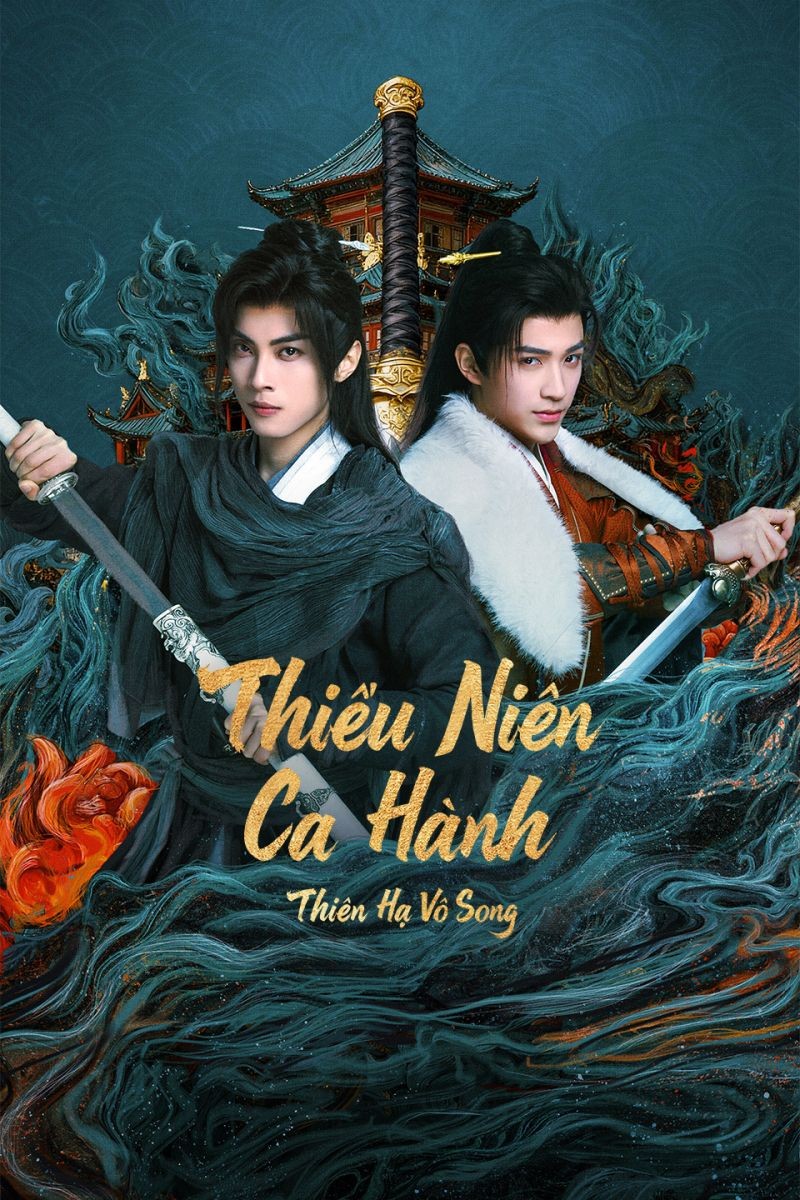 Xem phim Thiếu Niên Ca Hành: Thiên Hạ Vô Song