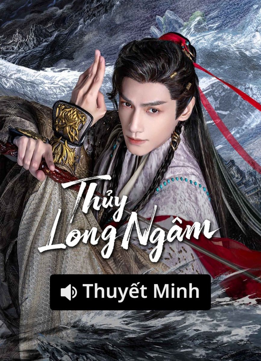 Xem phim Thủy Long Ngâm (Thuyết Minh)
